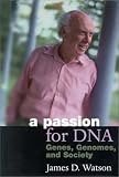 A Passion for DNA: Genes, Genomes, and Society