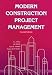 Modern Construction Project Management