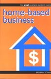 Small Business Guide Homebased Business (Small Business Guides)