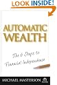 Automatic Wealth: The Six Steps to Financial Independence (Agora Series)