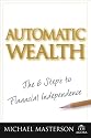 Automatic Wealth: The Six Steps to Financial Independence