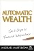 Automatic Wealth: The Six Steps to Financial Independence