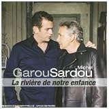 Revue garou & michel sardou  / la rivière de notre enfance
