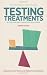 Testing Treatments