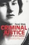 Criminal Justice: The True Story of Edith Thompson