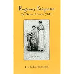 Regency Etiquette: The Mirror of Graces, 1811
