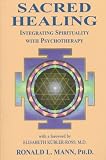 Sacred Healing: Intergrating Spirituality with Psychotherapy