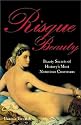 Risqué Beauty: Beauty Secrets of History's Most Notorious Courtesans
