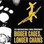 Bigger Cages Longer Chains