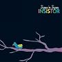 Insistor [7" VINYL]