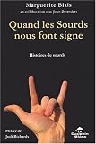 Quand les sourds nous font signe : Histoires de sourds