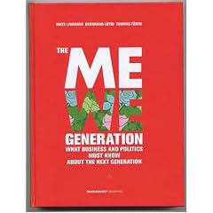 The MeWe Generation: What Business and Politics Must Know About the Next Generation