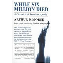 While Six Million Died (A Chronicle of American Apathy) (Reprint) (Paperback)