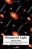 Prisons of Light - Black Holes