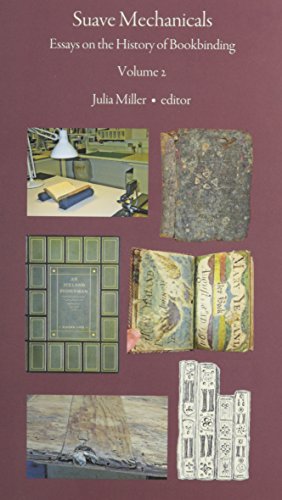 Suave Mechancials: Essays on the History of Bookbinding (Suave Mechanicals)