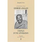 L'espace d'une g�n�ration : Entretiens avec Georges Angladepar Joseph Josy L�vy
