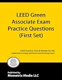 LEED Green Associate Exam Practice Questions (First Set): LEED Practice Test & Review for the Leadership in Energy and Environmental Design Exam