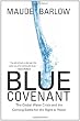 Blue Covenant: The Global Water Crisis and the Coming Battle for the Right to Water