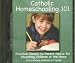 Catholic Homeschooling 101 - CD