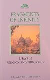 Fragments of Infinity: Essays in Religion and Philosophy : A Festschrift in Honour of Professor Huston Smith