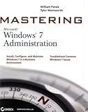 Mastering Microsoft Windows 7 administration