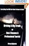 Everything You Will Ever Need To Know To Start Driving A Big Truck Or How I Became A Professional Tourist