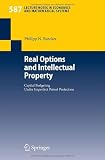 Real Options and Intellectual Property: Capital Budgeting Under Imperfect Patent Protection (Lecture Notes in Economics and Mathematical Systems)