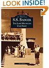 S.S. Badger: Lake Michigan Car Ferry (Images of America: Michigan)