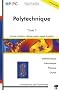 Ecole Polytechnique MP/PC : Tome 1, Math�matiques, Informatique, Physique et Chimie 2003-2005