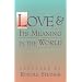 Love & Its Meaning in the World