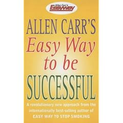Allen Carr's Easy Way to Be Successful