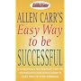 Allen Carr's Easy Way to Be Successful