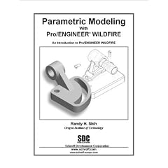Parametric Modeling with Pro/ENGINEER Wildfire