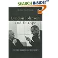 Lyndon Johnson and Europe: In the Shadow of Vietnam by  Thomas Alan Schwartz