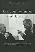 Lyndon Johnson and Europe: In the Shadow of Vietnam