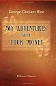 My Adventures with Your Money