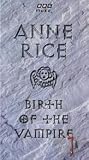 Anne Rice: Birth of a Vampire [VHS]