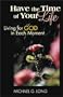 Have the Time of Your Life: Living for God in Each Moment
