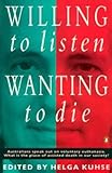 Willing to listen, wanting to die