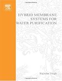 Hybrid Membrane Systems for Water Purification: Technology, Systems Design and Operations