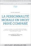 Revue Emile Bruylant  / La Personnalité morale en droit privé comparé: L'unité du concept et ses applications pratiques - Allemagne, Angleterre, Belgique, Etats-Unis, France, Italie, Pays-Bas et Suisse