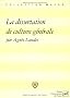 La dissertation de culture g�n�rale : M�thode, exercices, sujets