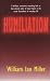 Humiliation: And Other Essays on Honor, Social Discomfort, and Violence