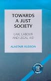 Towards a Just Society: Law, Labour and Legal Aid (Citizenship and the Law Series) 4154AXZJQZL. SL160 Towards a Just Society: Law, Labour and Legal Aid (Citizenship and the Law Series)