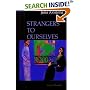 Strangers to Ourselves