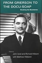 From Grierson to the Docusoap: Breaking the Boundaries