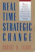 Real-Time Strategic Change: How to Involve an Entire Organization in Fast and Far-Reaching Change