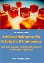 Schl&uuml;sselfaktoren f&uuml;r Erfolg im E-Commerce: Wie man Kunden im Internet gewinnt und langfristig bindet