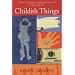 Childish Things