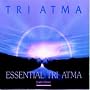 The Essential Tri Atma